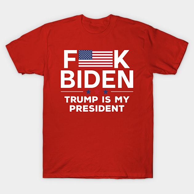 Fuck biden America flag Trump is my president T-Shirt by ClaudiaWinterkam